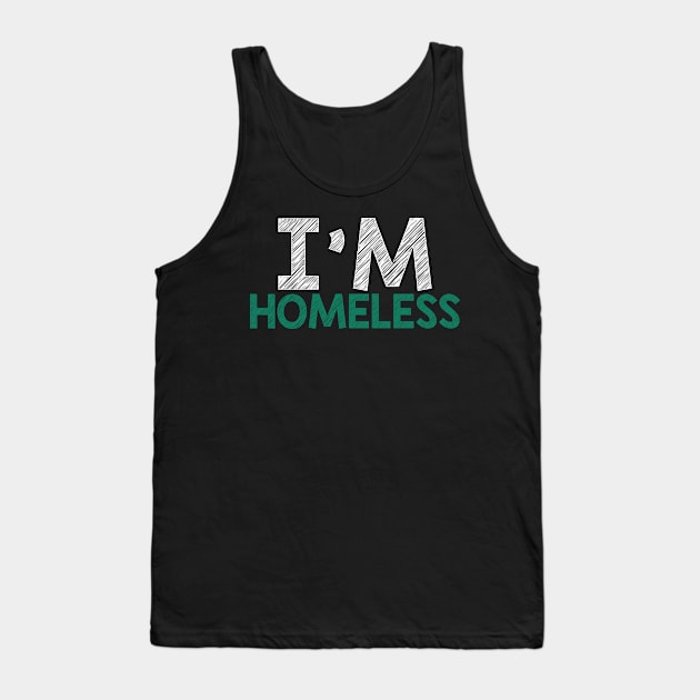 I'M Homeless Jail is Not A Home Raise Awareness Stop Hunger Tank Top by mangobanana